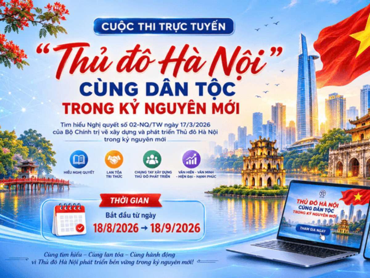 Cuộc thi trực tuyến “Thủ đô Hà Nội cùng dân tộc trong kỷ nguyên mới”